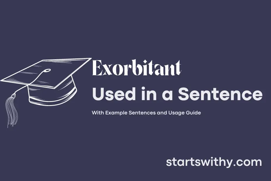 exorbitant-in-a-sentence-examples-21-ways-to-use-exorbitant