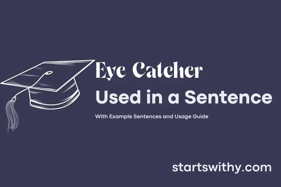 eye-catcher-in-a-sentence-examples-21-ways-to-use-eye-catcher