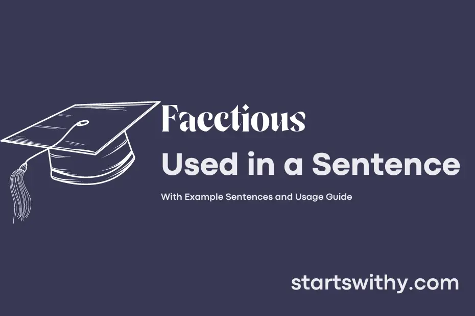 FACETIOUS in a Sentence Examples: 21 Ways to Use Facetious