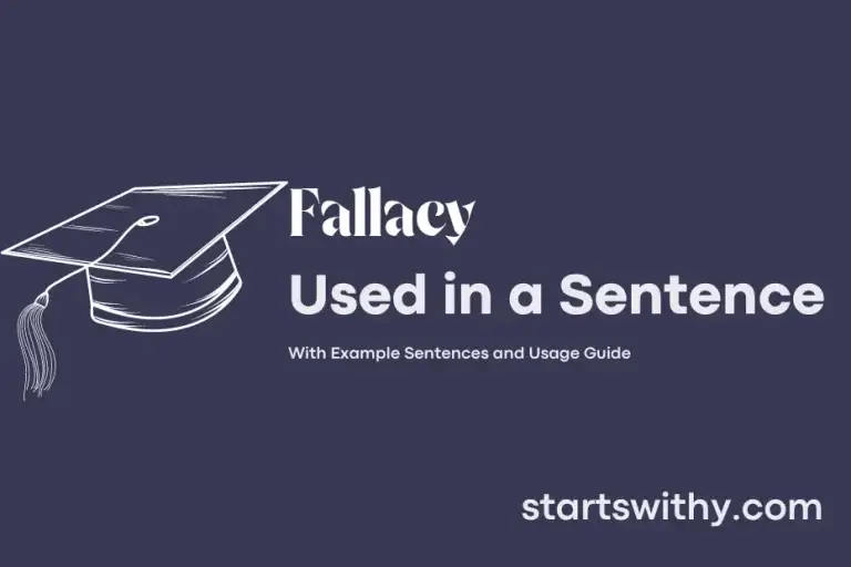 FALLACY in a Sentence Examples: 21 Ways to Use Fallacy