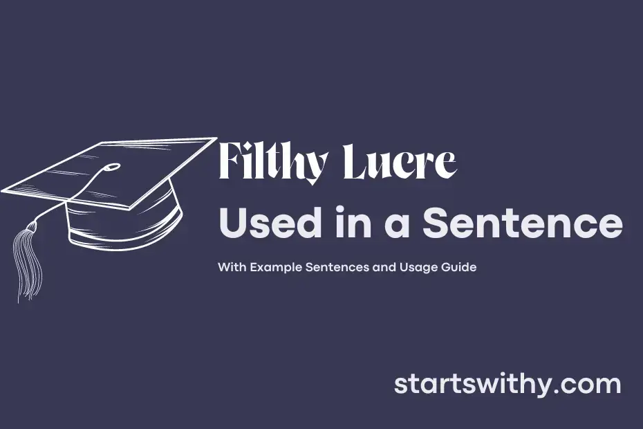 FILTHY LUCRE In A Sentence Examples 21 Ways To Use Filthy Lucre