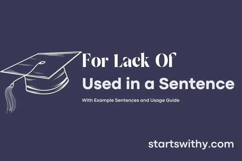 for-lack-of-in-a-sentence-examples-21-ways-to-use-for-lack-of