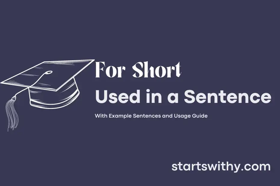 FOR SHORT in a Sentence Examples 21 Ways to Use For Short