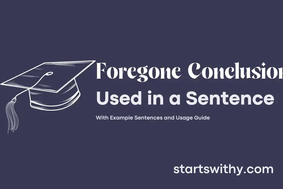 foregone-conclusion-in-a-sentence-examples-21-ways-to-use-foregone