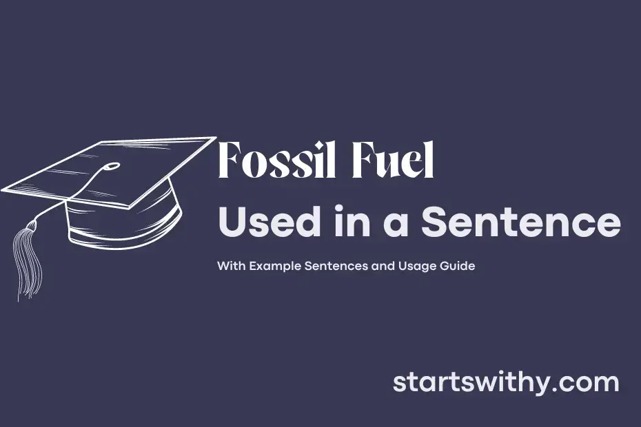 sentence with Fossil Fuel
