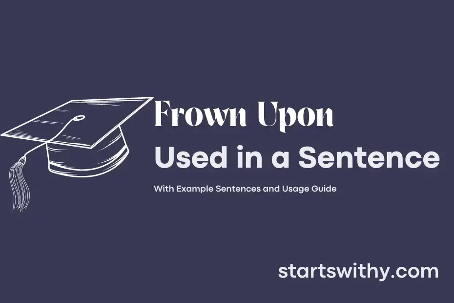 frown-upon-in-a-sentence-examples-21-ways-to-use-frown-upon