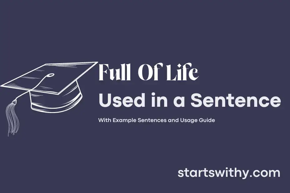 full-of-life-in-a-sentence-examples-21-ways-to-use-full-of-life