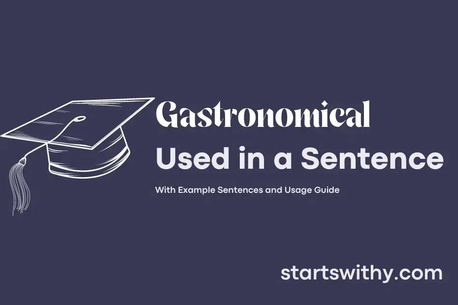 sentence with Gastronomical