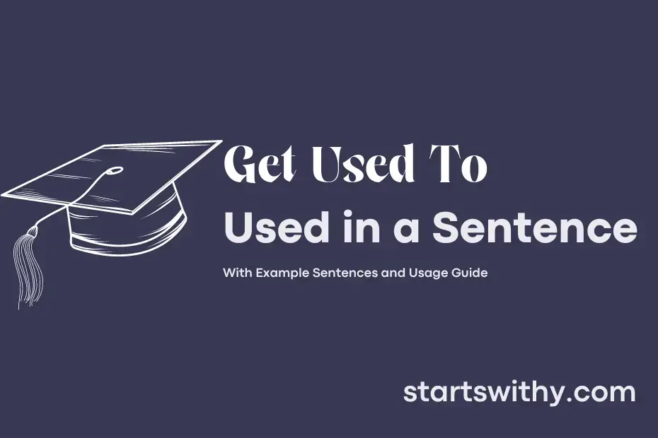 get-used-to-in-a-sentence-examples-21-ways-to-use-get-used-to