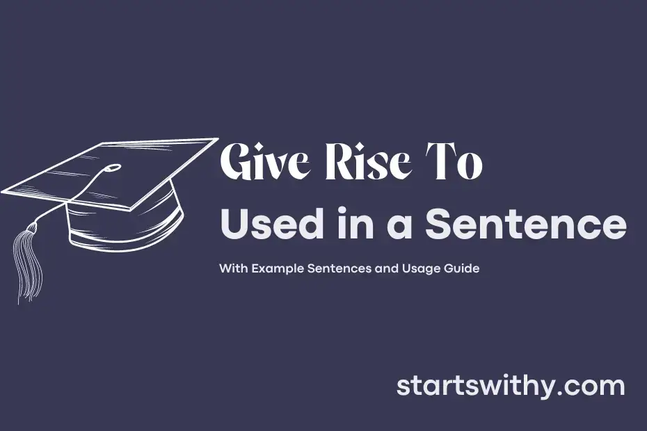 give-rise-to-in-a-sentence-examples-21-ways-to-use-give-rise-to