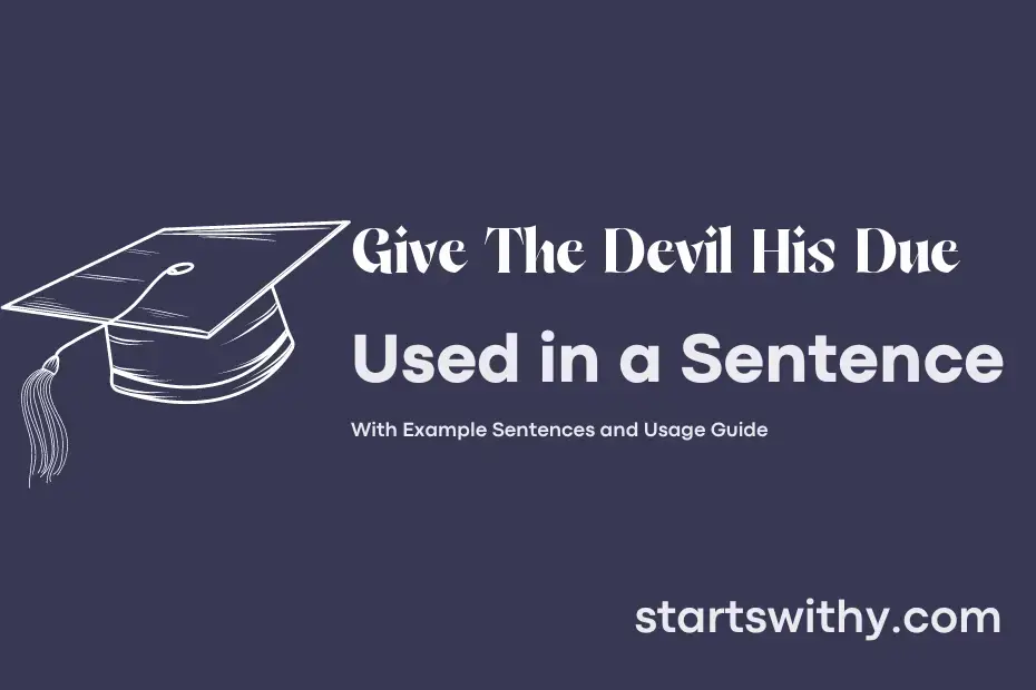 GIVE THE DEVIL HIS DUE in a Sentence Examples: 21 Ways to Use Give The ...