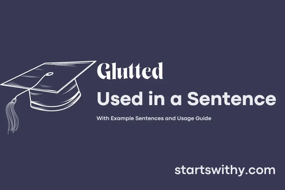 sentence with Glutted