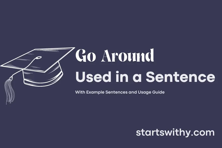 GO AROUND In A Sentence Examples 21 Ways To Use Go Around