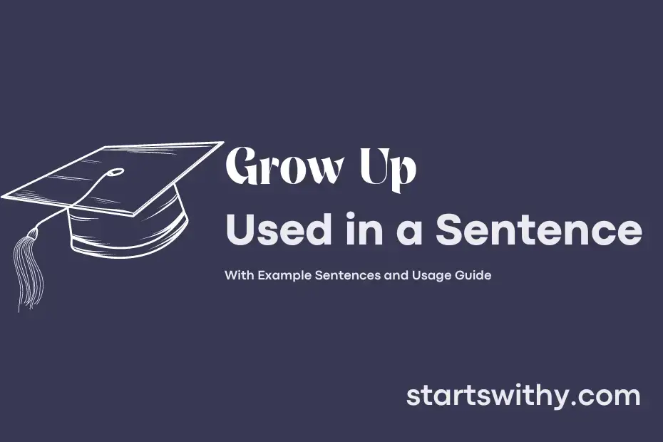 sentence with Grow Up