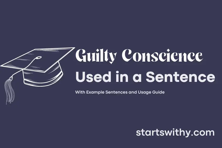 GUILTY CONSCIENCE in a Sentence Examples 21 Ways to Use Guilty Conscience