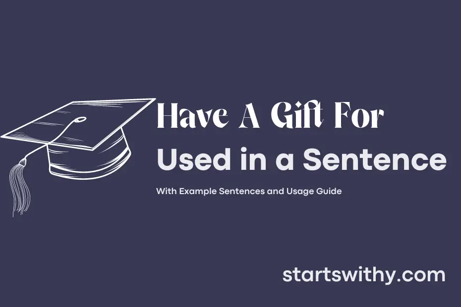 sentence with Have A Gift For