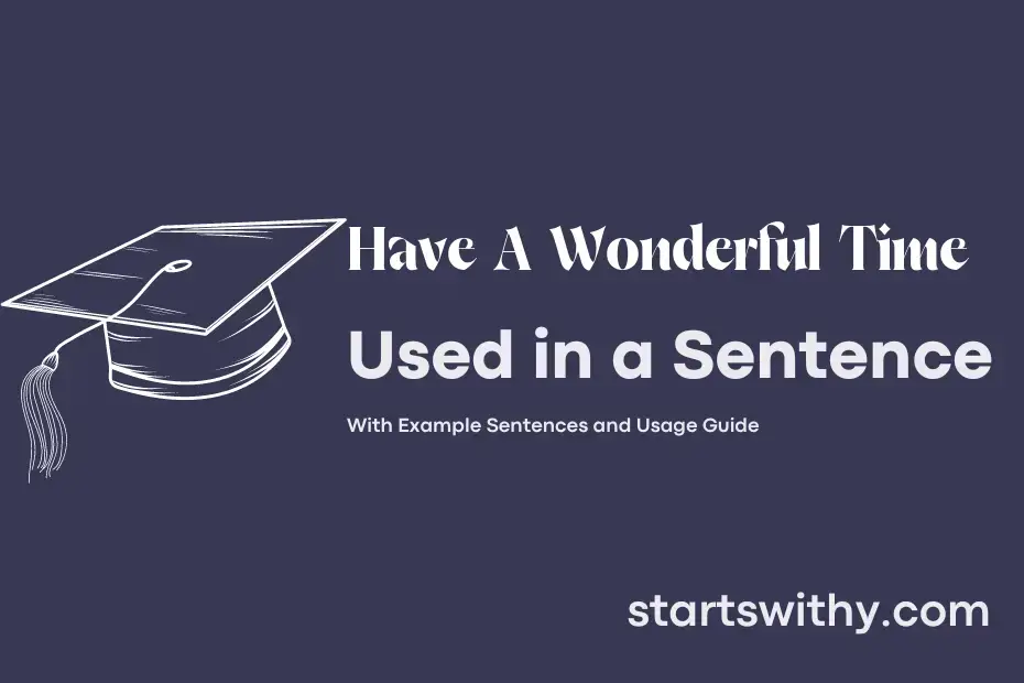 have-a-wonderful-time-in-a-sentence-examples-21-ways-to-use-have-a