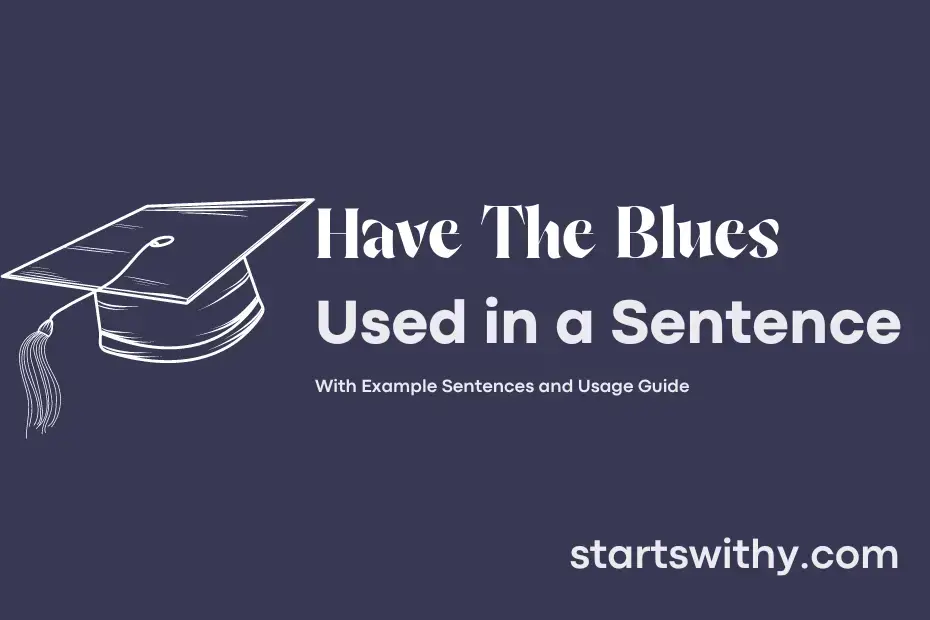 sentence with Have The Blues
