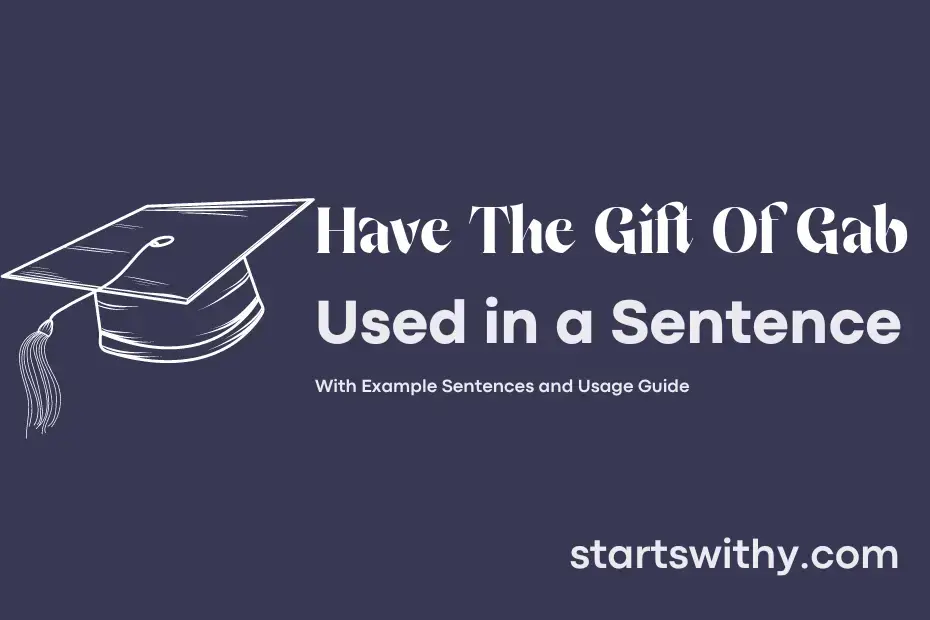 sentence with Have The Gift Of Gab
