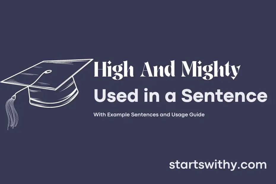 high-and-mighty-in-a-sentence-examples-21-ways-to-use-high-and-mighty