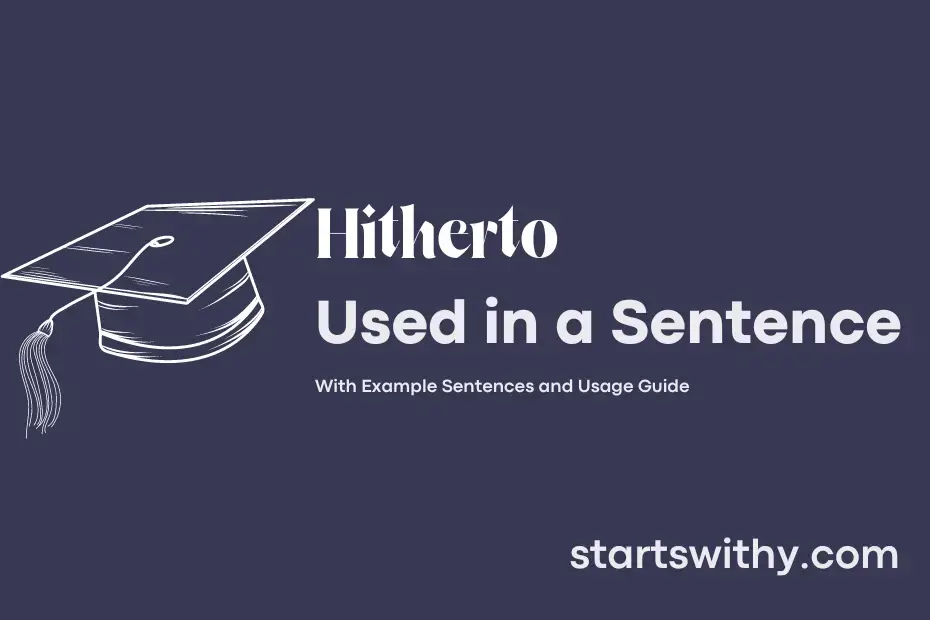 sentence with Hitherto
