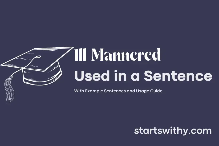 sentence with Ill Mannered
