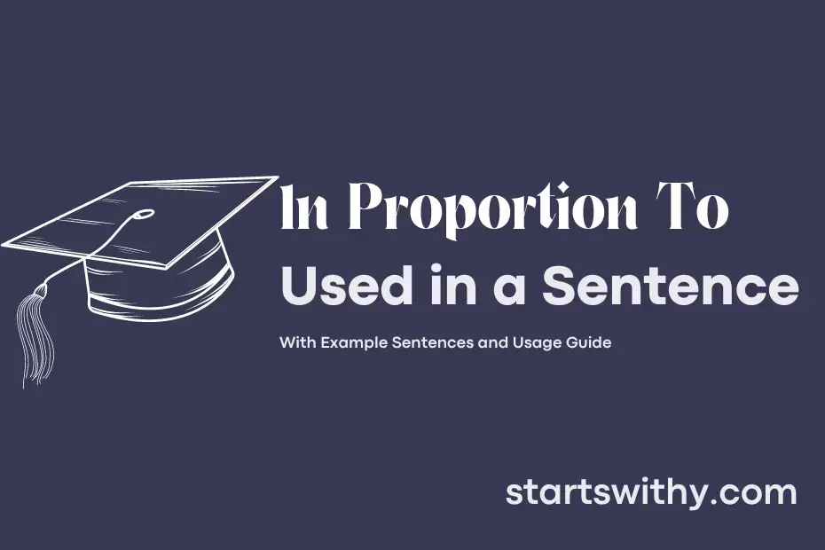 In Proportion To In A Sentence Examples 21 Ways To Use In Proportion To