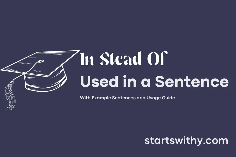 in-stead-of-in-a-sentence-examples-21-ways-to-use-in-stead-of