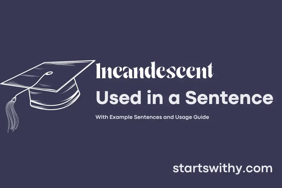 sentence with Incandescent
