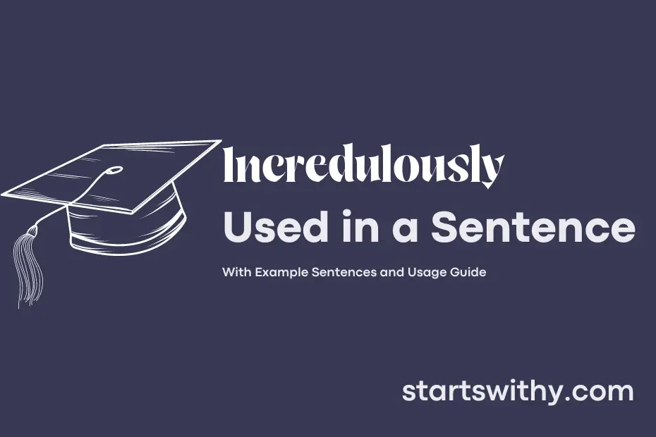 How Can I Use Incredulously In A Sentence