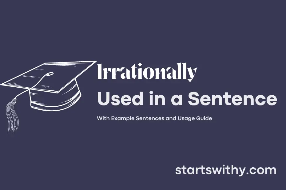 sentence with Irrationally