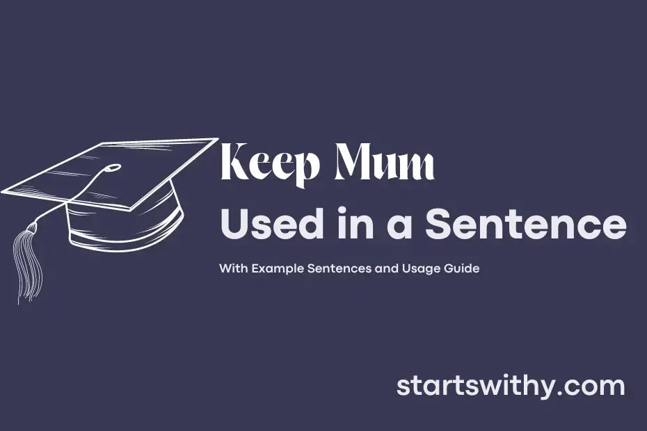 keep-mum-in-a-sentence-examples-21-ways-to-use-keep-mum