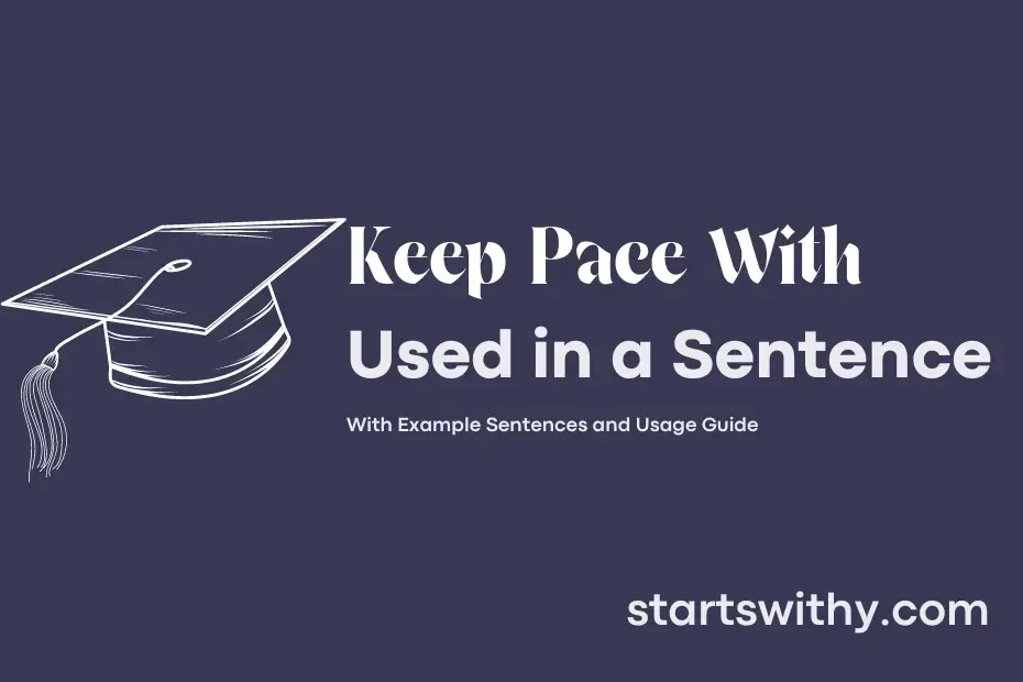 keep-pace-with-in-a-sentence-examples-21-ways-to-use-keep-pace-with