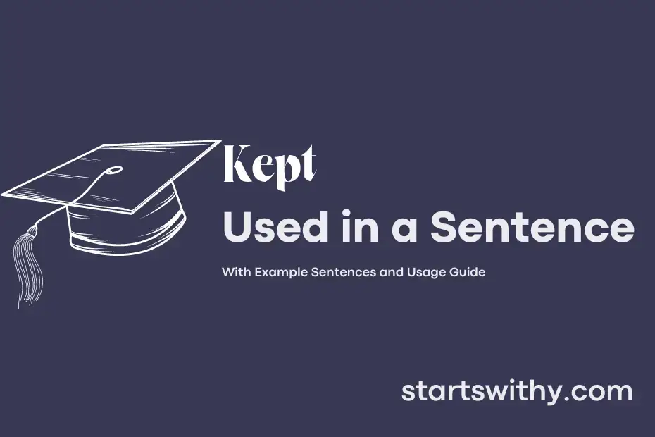 How Do You Use Kept In A Sentence