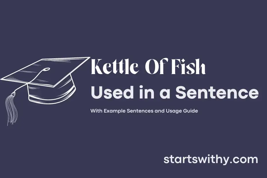 kettle-of-fish-in-a-sentence-examples-21-ways-to-use-kettle-of-fish