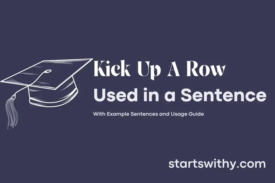 kick-up-a-row-in-a-sentence-examples-21-ways-to-use-kick-up-a-row