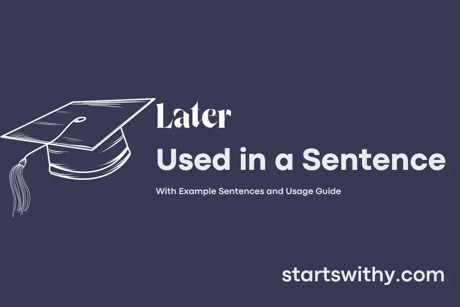 sentence with Later