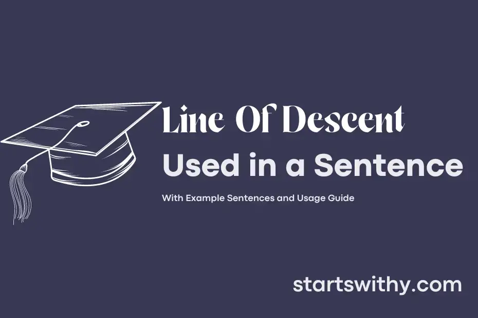 LINE OF DESCENT in a Sentence Examples: 21 Ways to Use Line Of Descent