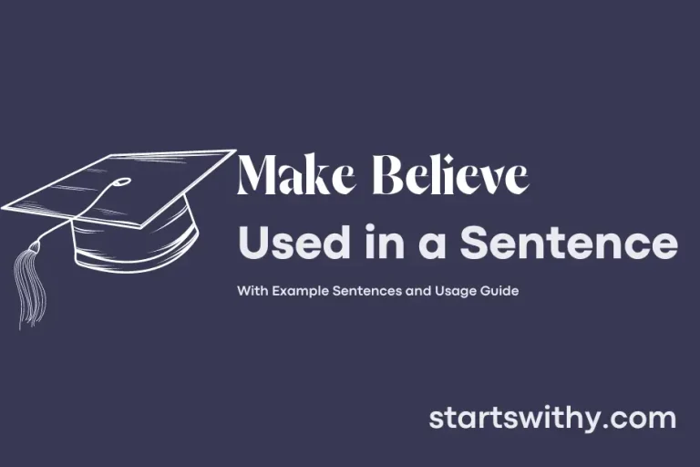 MAKE BELIEVE in a Sentence Examples: 21 Ways to Use Make Believe