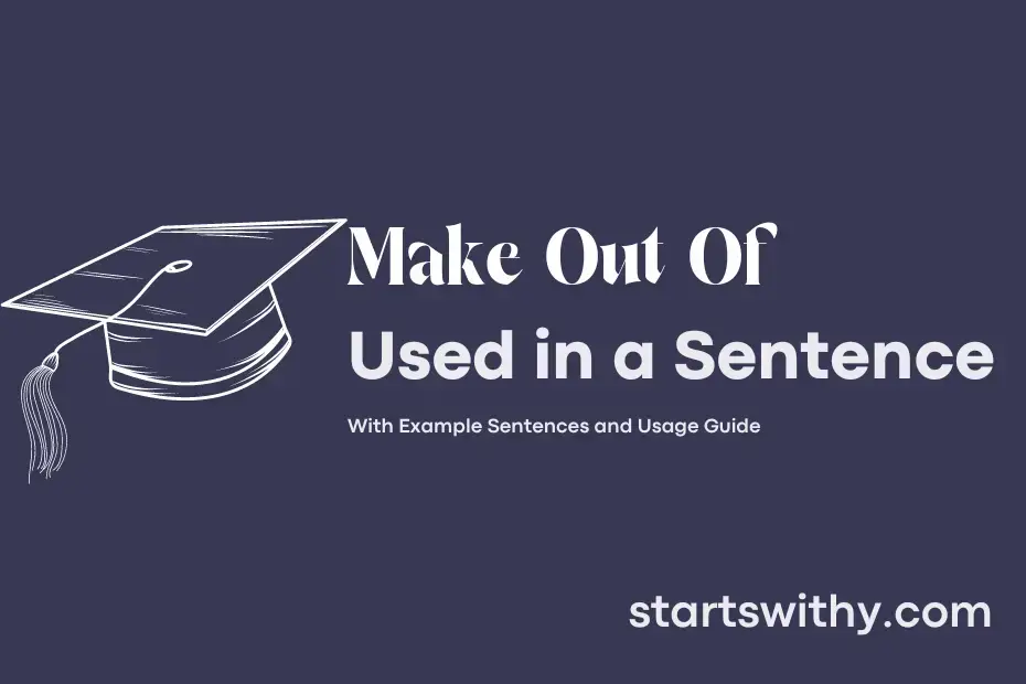 make-out-of-in-a-sentence-examples-21-ways-to-use-make-out-of