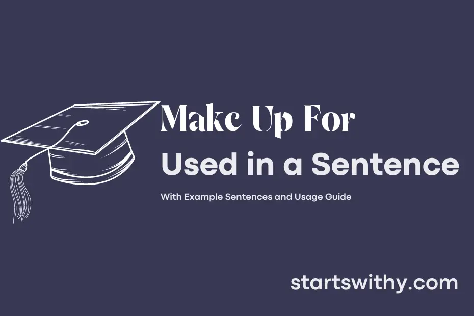 MAKE UP FOR In A Sentence Examples 21 Ways To Use Make Up For