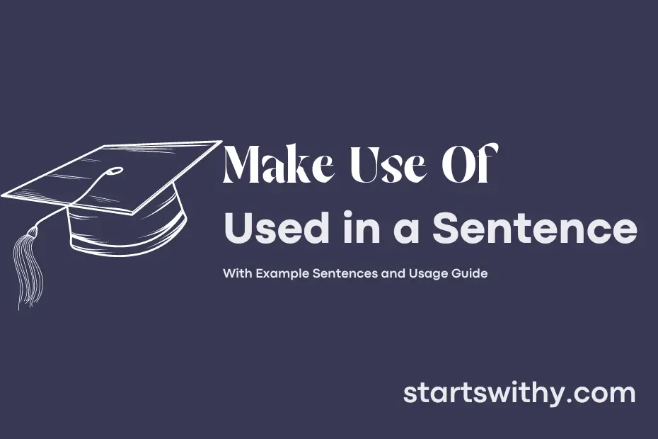 MAKE USE OF In A Sentence Examples 21 Ways To Use Make Use Of