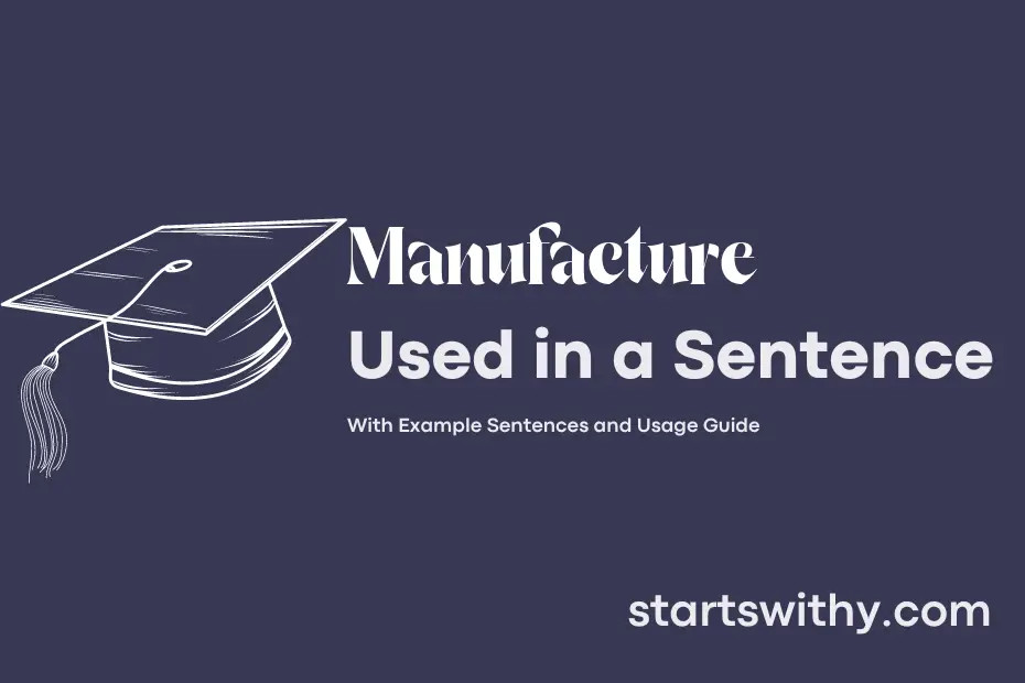 manufacture-in-a-sentence-examples-21-ways-to-use-manufacture