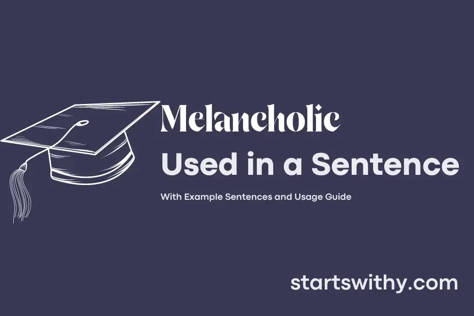 melancholic-in-a-sentence-examples-21-ways-to-use-melancholic