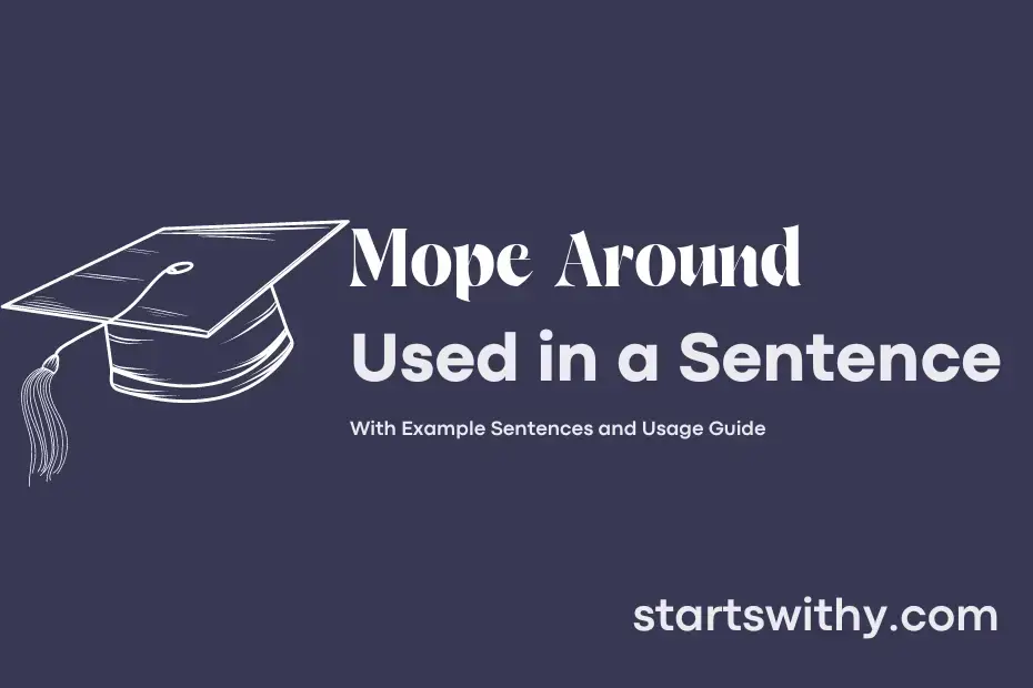 Sentence with Mope Around