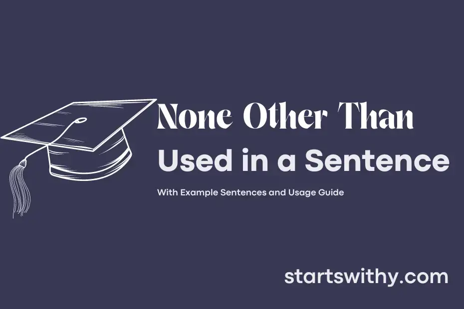 none-other-than-in-a-sentence-examples-21-ways-to-use-none-other-than