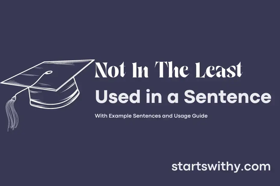 not-in-the-least-in-a-sentence-examples-21-ways-to-use-not-in-the-least