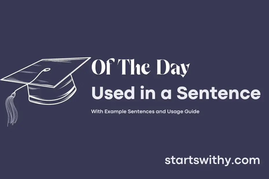 of-the-day-in-a-sentence-examples-21-ways-to-use-of-the-day