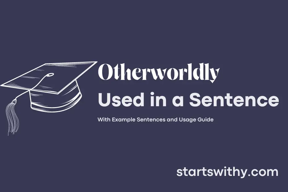 Sentence with Otherworldly