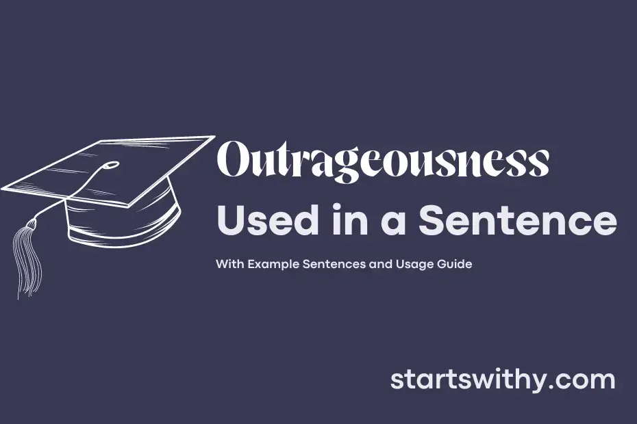 Make Sentence With Outrageousness